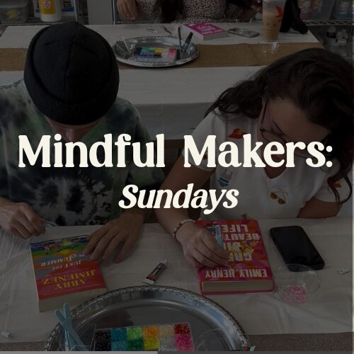 MINDFUL MAKERS
